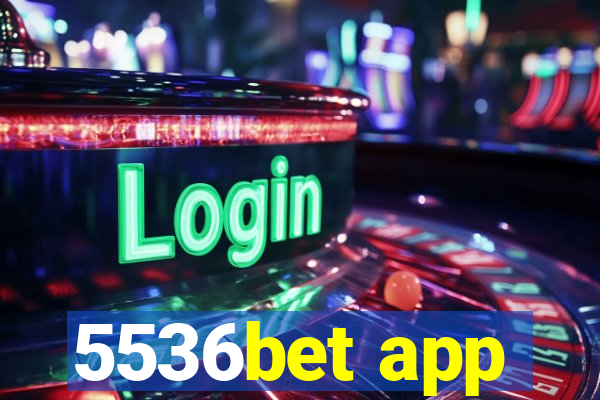 5536bet app